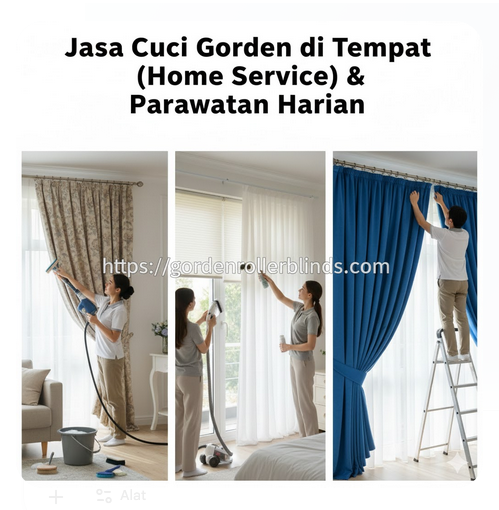 Jasa Cuci Gorden di Tempat (Home Service) & Perawatan Harian